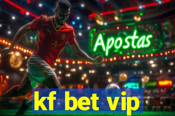 kf bet vip